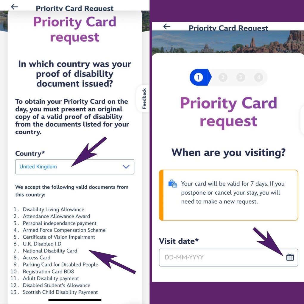 Screen shots from the Disneyland Paris app from applying for a Priority card, one with UK selected from countries and then showing the valid ID, and another asking to select a date with a calendar icon highlighted by an arrow.
