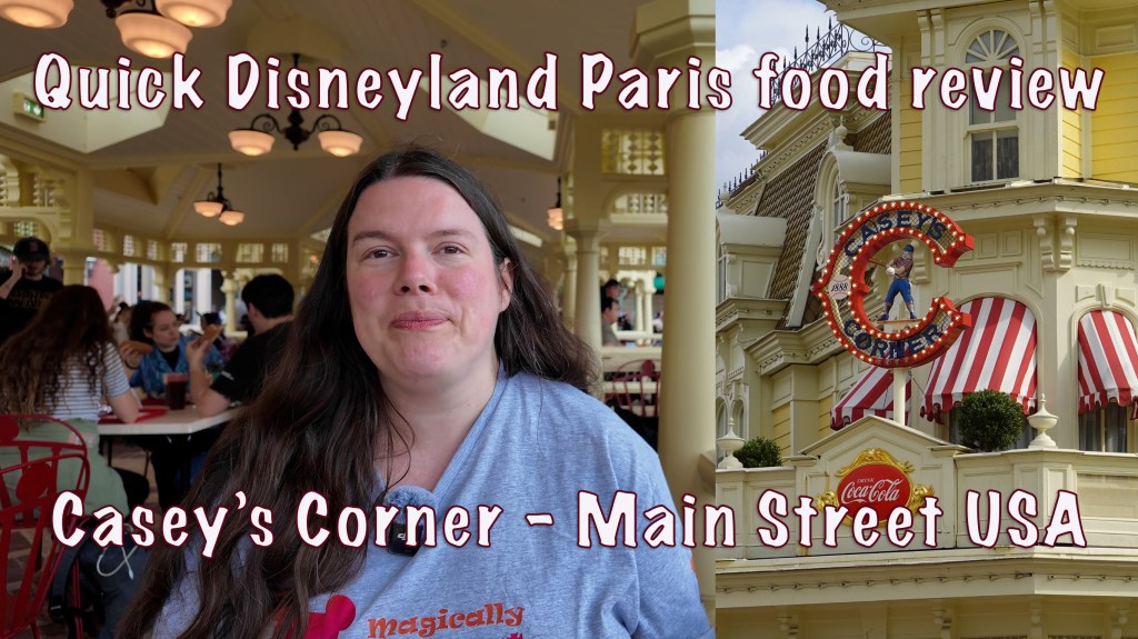 New video: Quick Disneyland Paris food review of Casey’s Corner