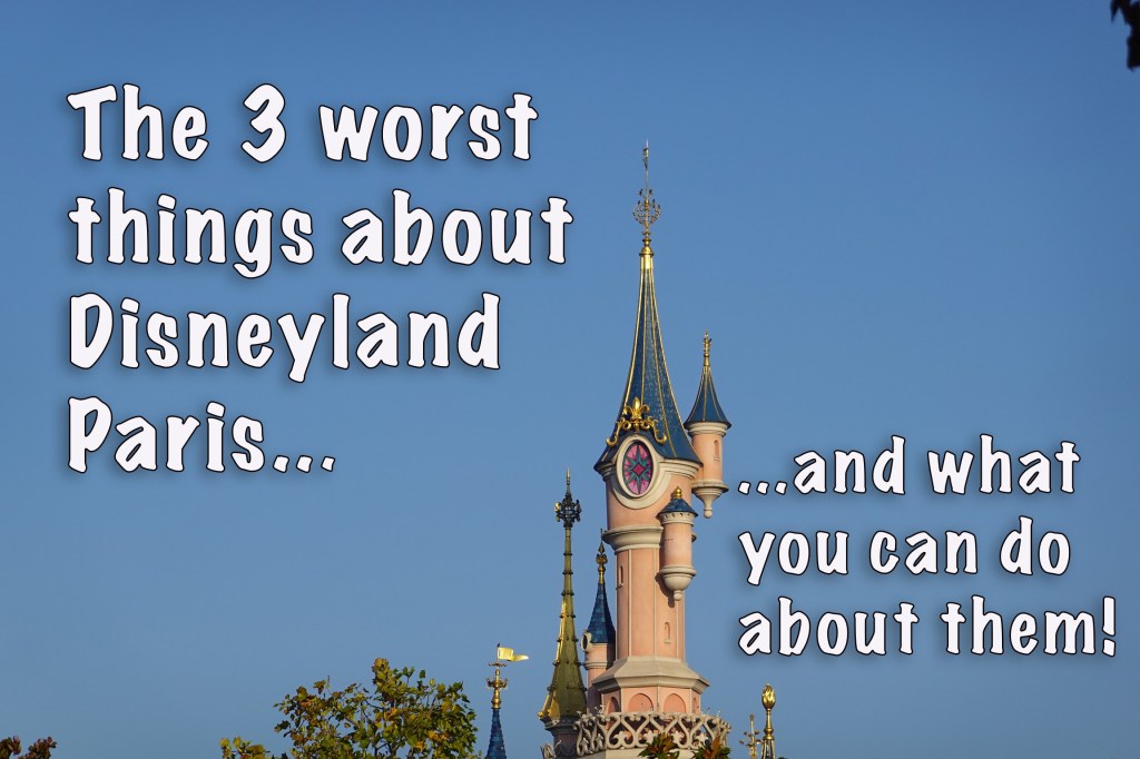 New video: The 3 worst things about Disneyland&nbsp;Paris…